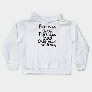 only weak or strong Kids Hoodie